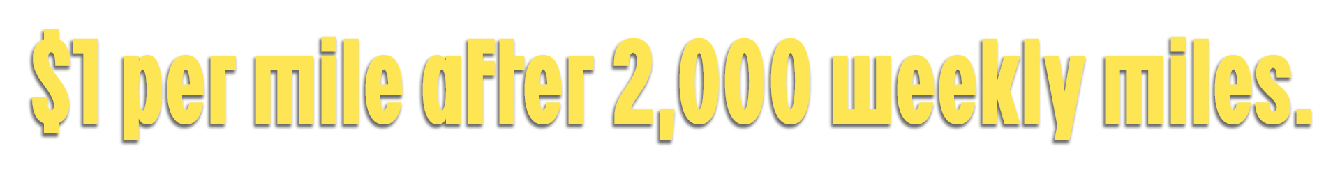 $1 per mile after 2,000 weekly miles